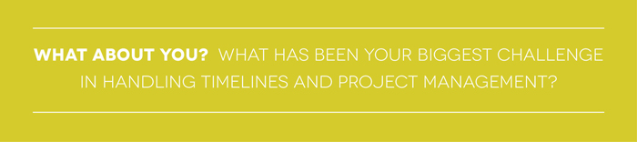 Timelines-And-Project-Management-question What has been your biggest challenge in handling timelines and project management