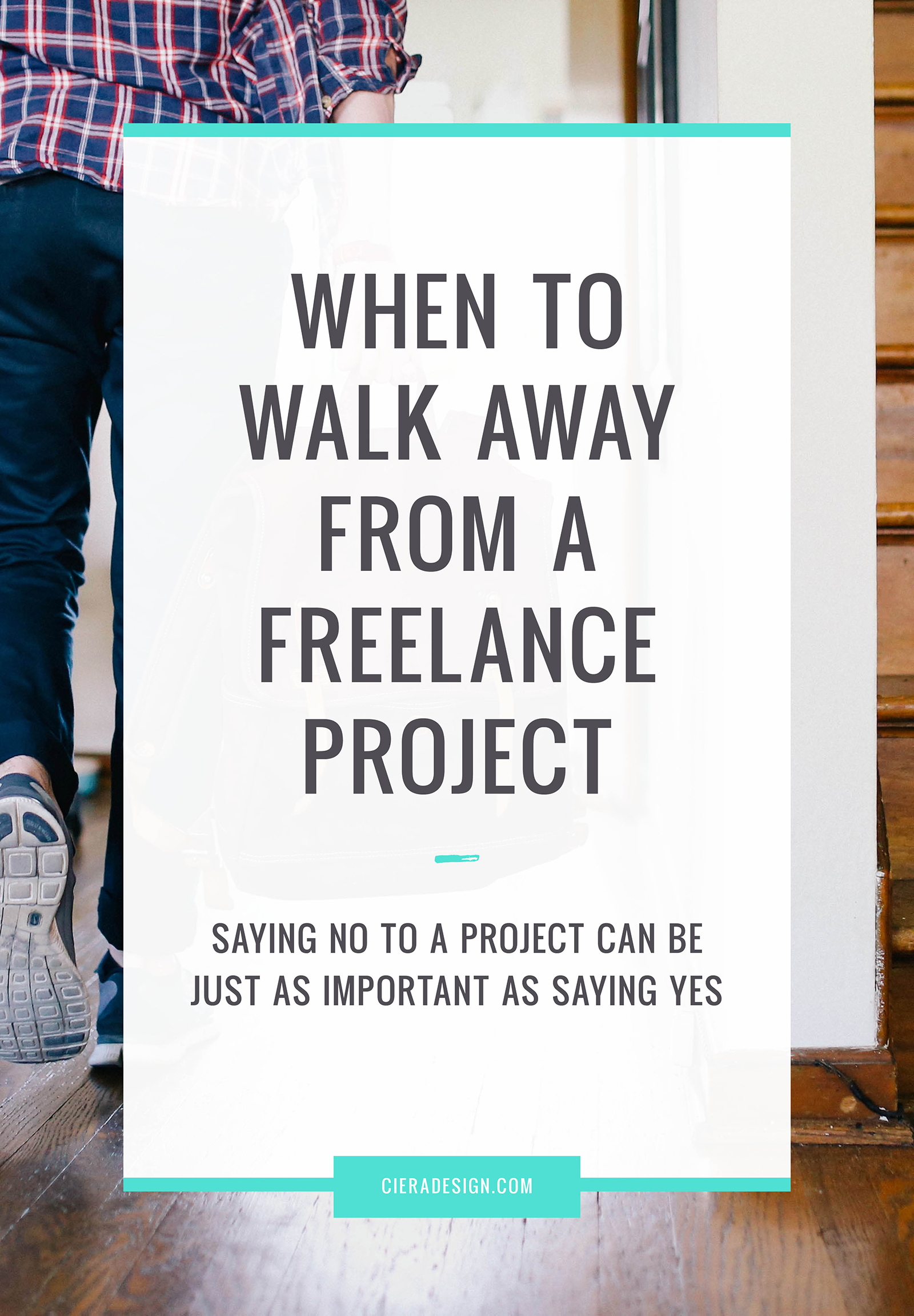When To Walk Away From A Freelance Project - saying no to a project can be just as important as saying yes.