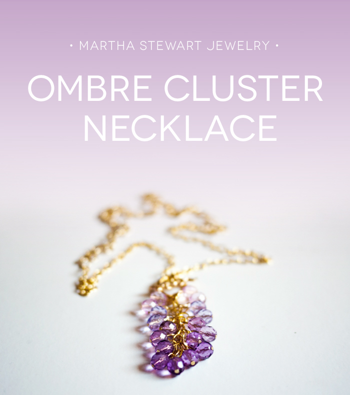 Ombre Cluster Necklace DIY with Martha Stewart Jewelry