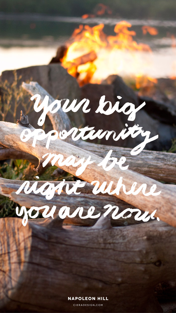 Your Big Opportunity May Be Right Where You Are Now