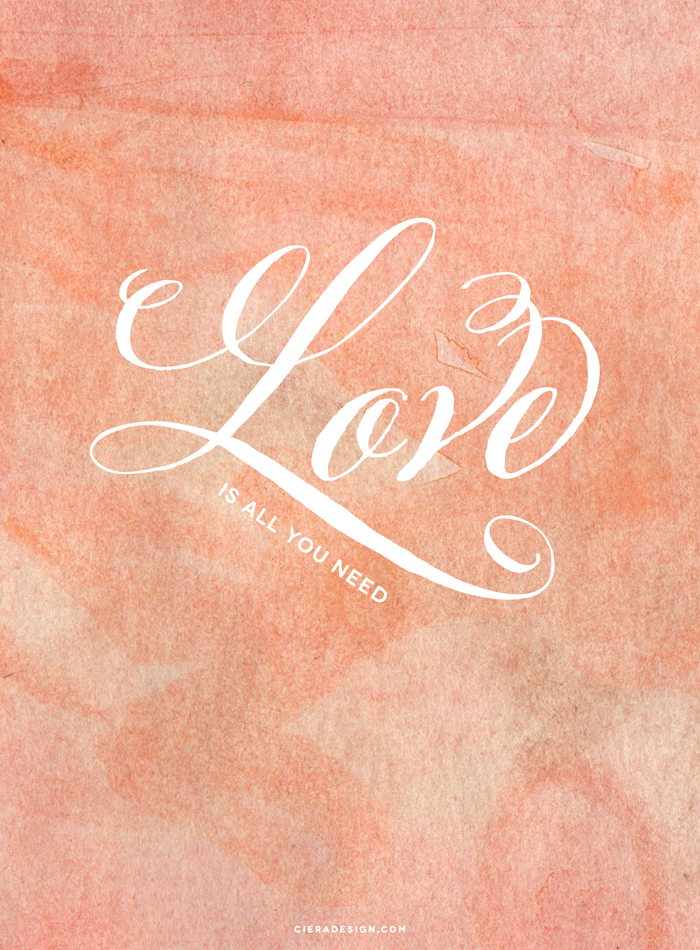 Love Is All You Need Quote - Ciera Design