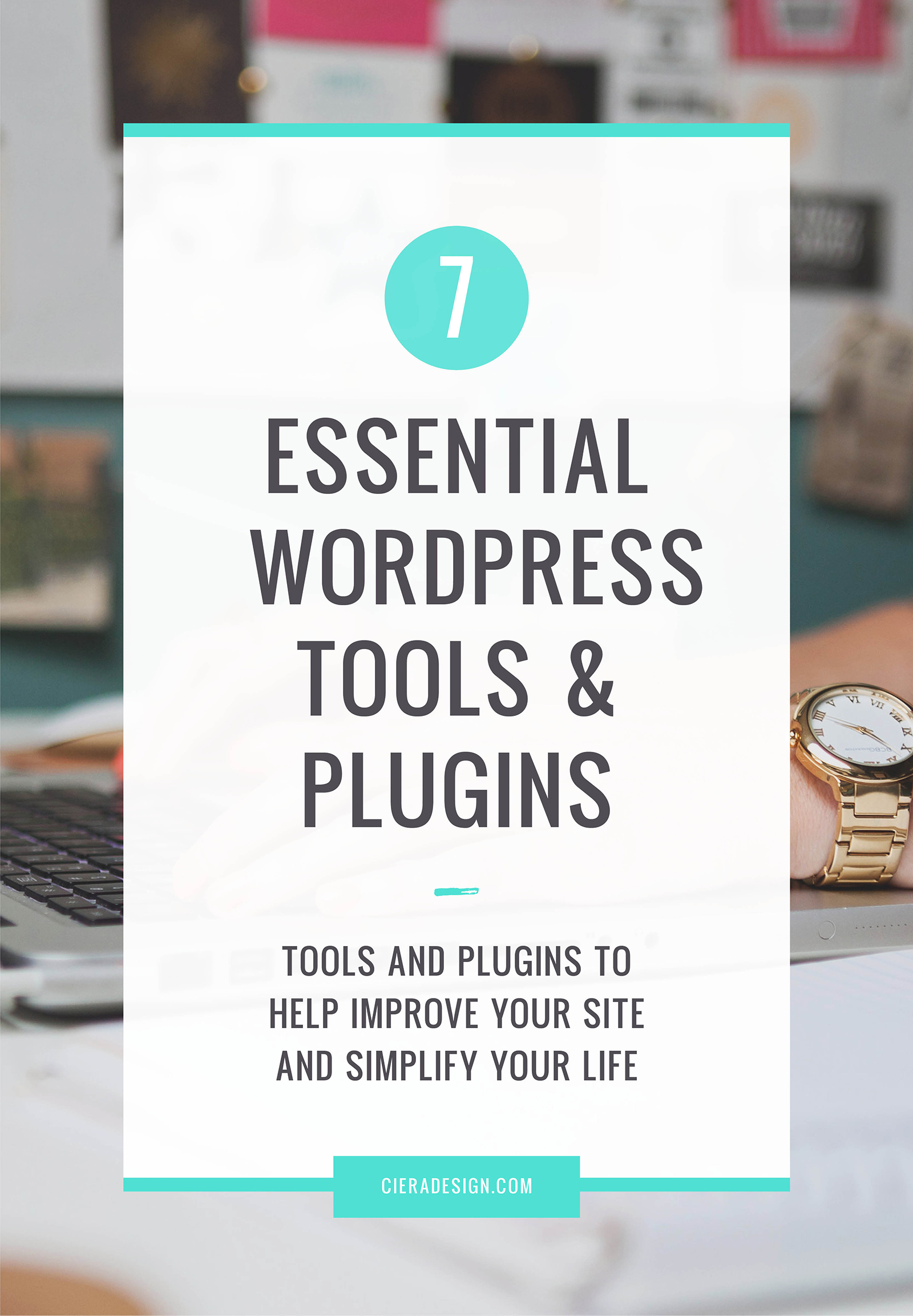 7 essential wordpress tools and plugins to help improve your site and simplify your life