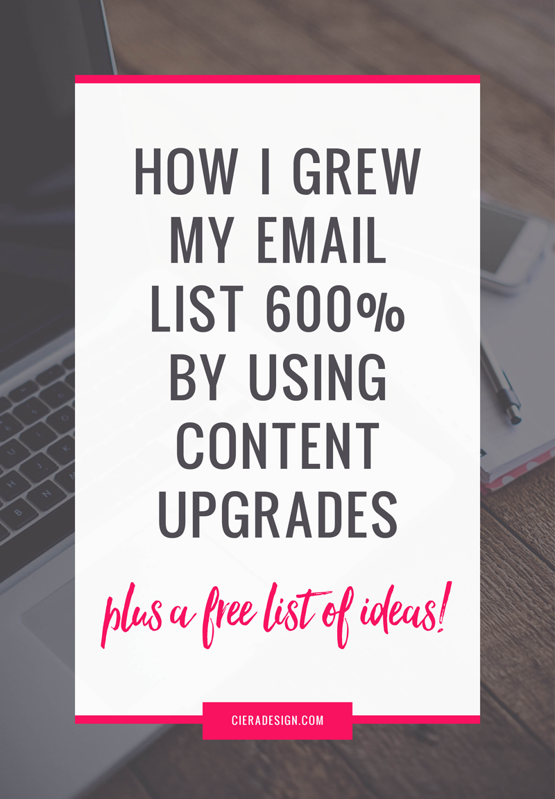 How to Get More Email Subscribers Using Content Upgrades - Click through to read how I increased my list by 600% and get a free list of content upgrade ideas!
