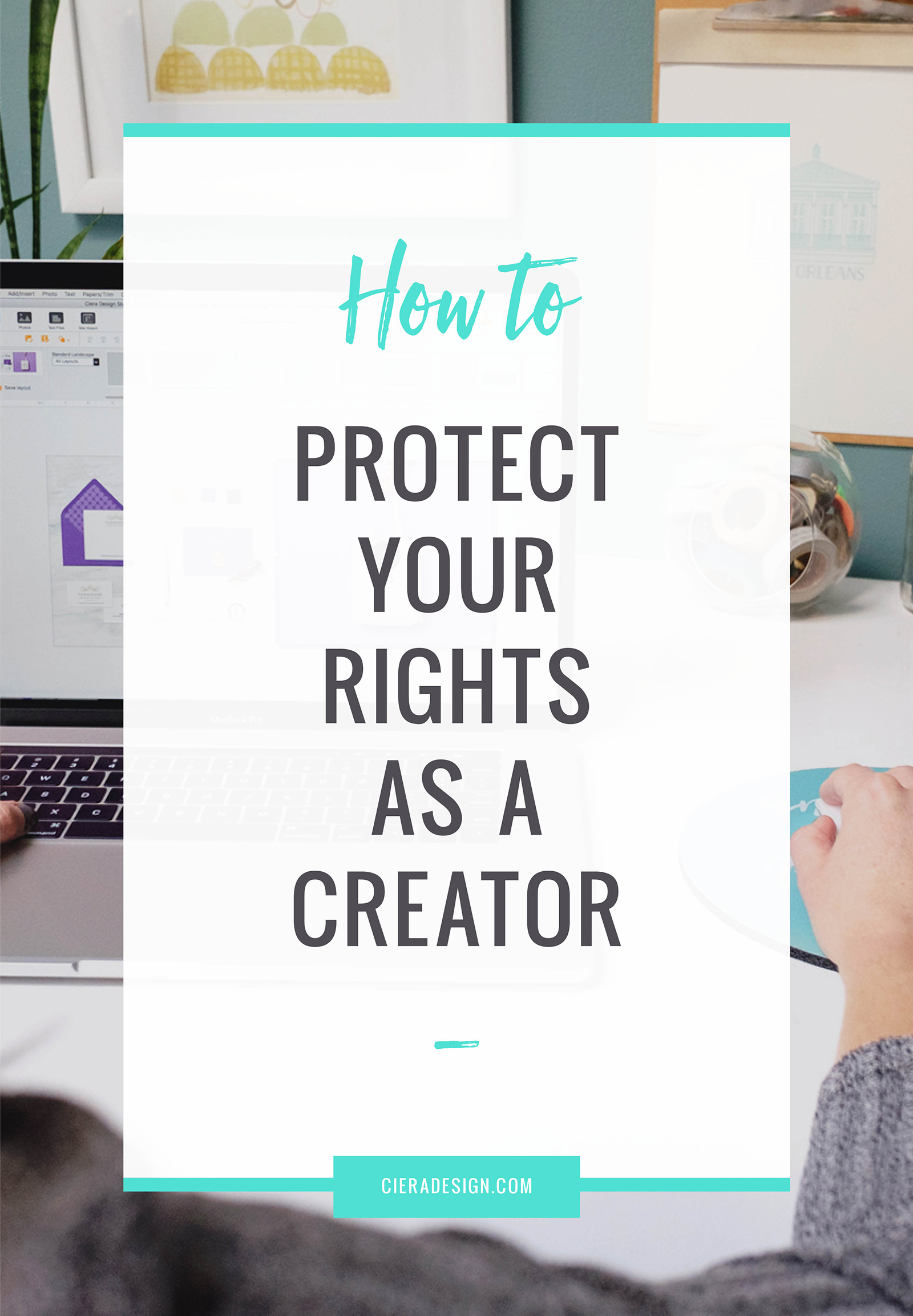 How to protect your rights as a creator, artist or innovator.