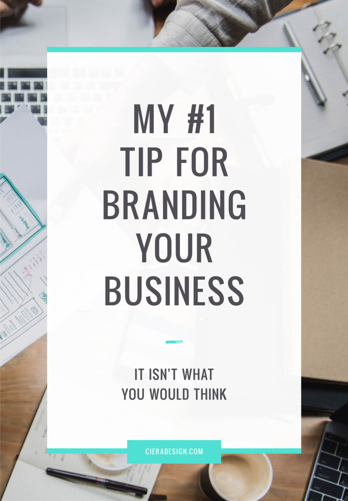 My Top Tip For Branding Your Business | Ciera Design Studio